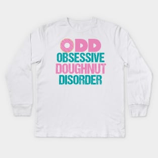 Cute Obsessive Doughnut Disorder Kids Long Sleeve T-Shirt